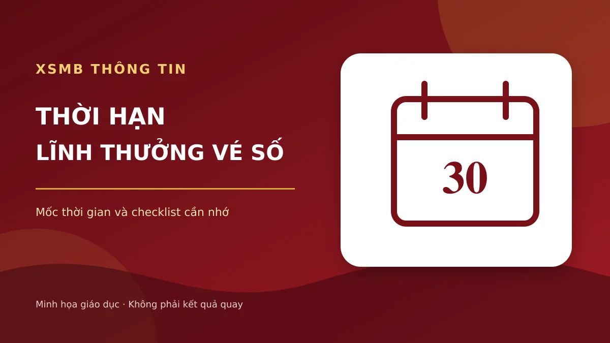 Lịch 30 ngày và vé số minh họa thời hạn yêu cầu lĩnh thưởng