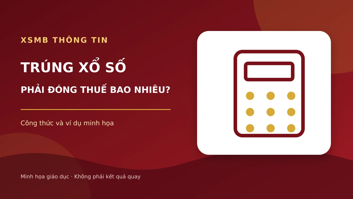 Máy tính và phiếu minh họa cách tính thuế đối với tiền trúng xổ số